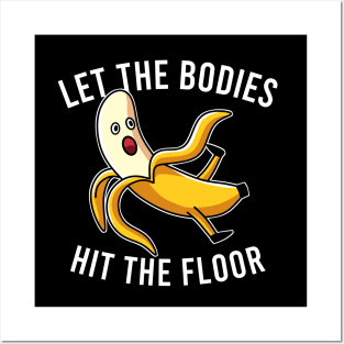 Let the Bodies Hit the Floor Posters and Art